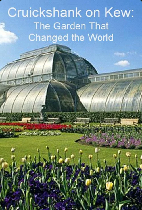 Cruickshank on Kew: The Garden That Changed the World постер