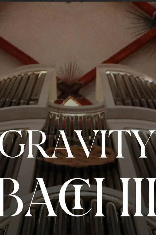 Gravity Bach Complete performance of works for organ - Vol. 3 постер
