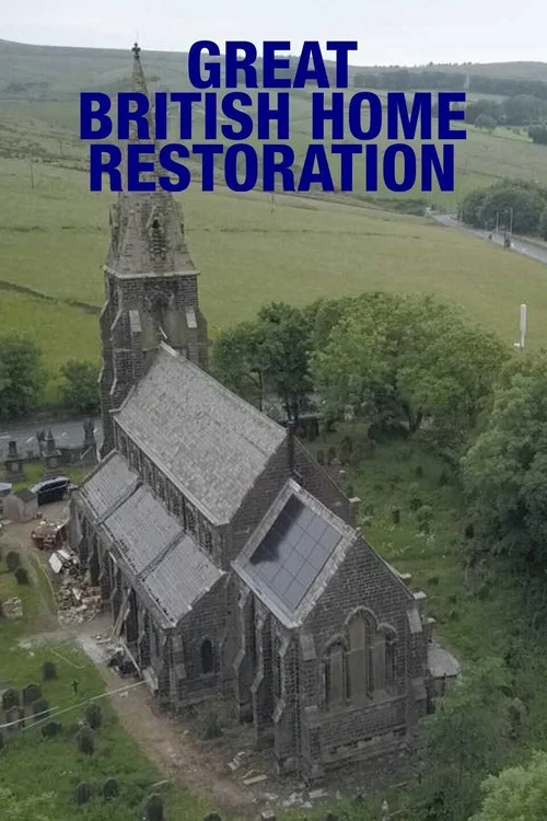 Great British Home Restoration постер