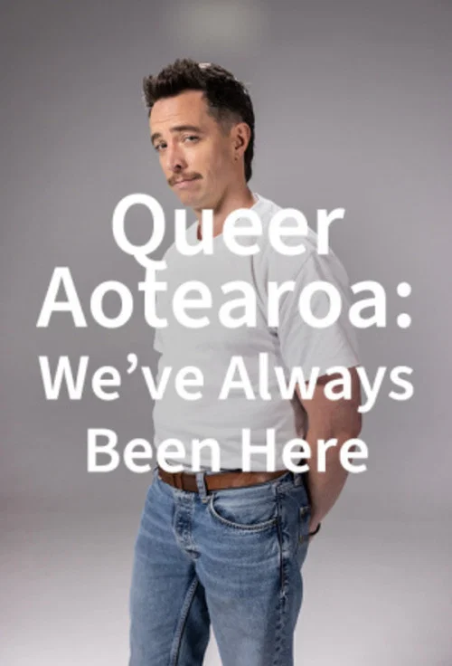 Queer Aotearoa: We've Always Been Here постер