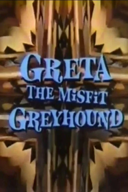 Greta, the Misfit Greyhound постер