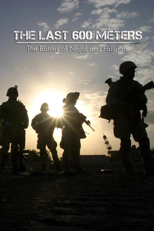 The Last 600 Meters: The Battles of Najaf and Fallujah постер