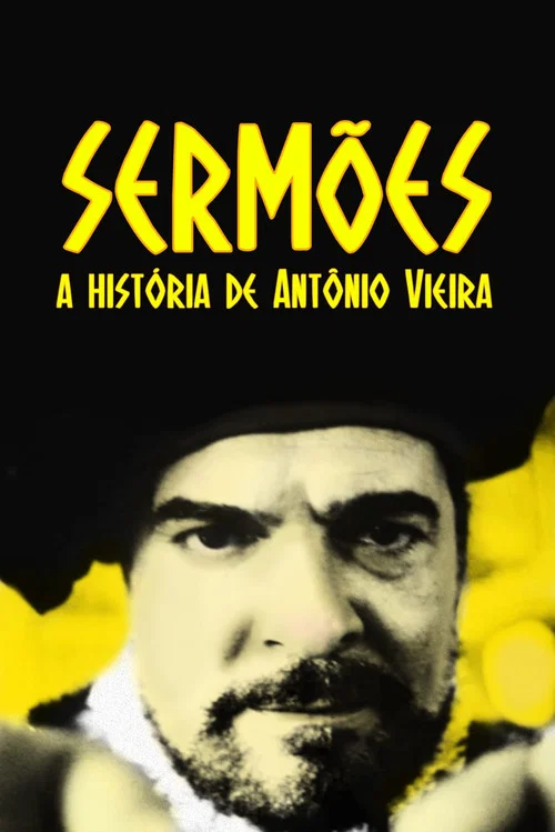 Sermões: A História de Antônio Vieira постер