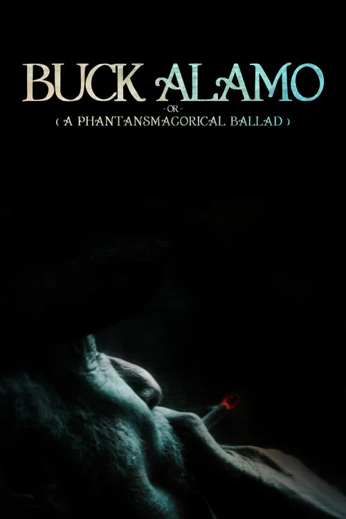 Buck Alamo or (A Phantasmagorical Ballad) постер