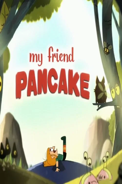 My Friend Pancake постер