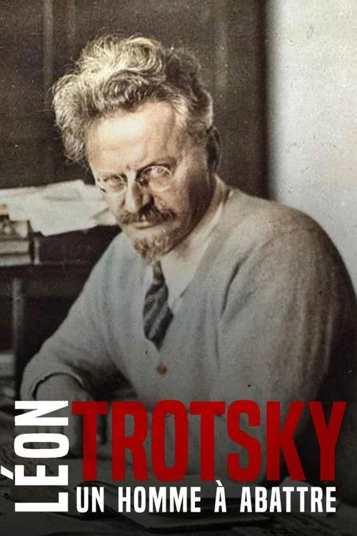 Léon Trotsky - Un homme à abattre постер