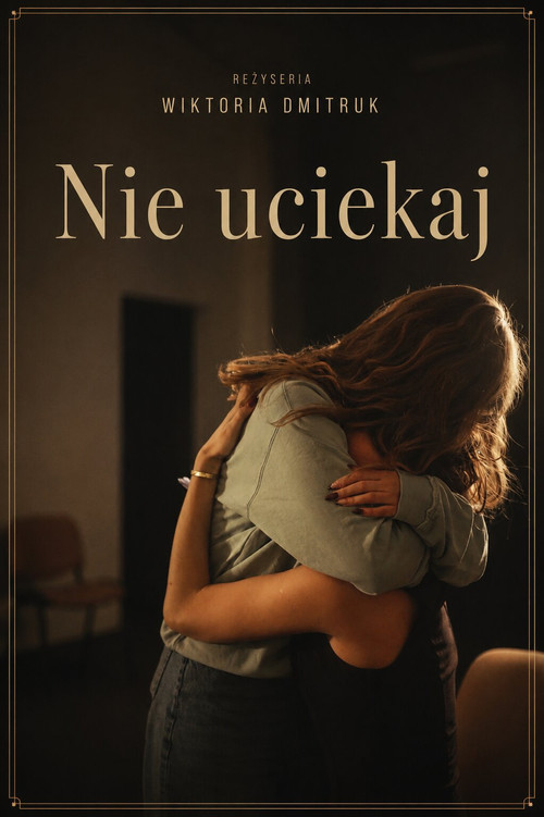 Nie Uciekaj постер