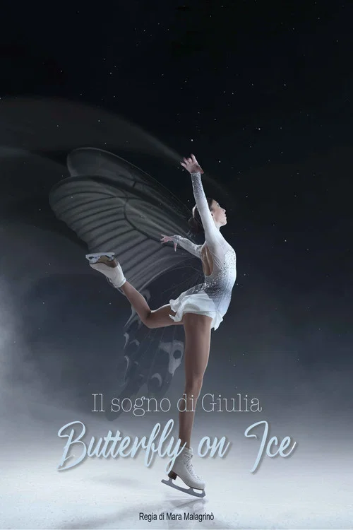 Il Sogno di Giulia: Butterfly on Ice постер