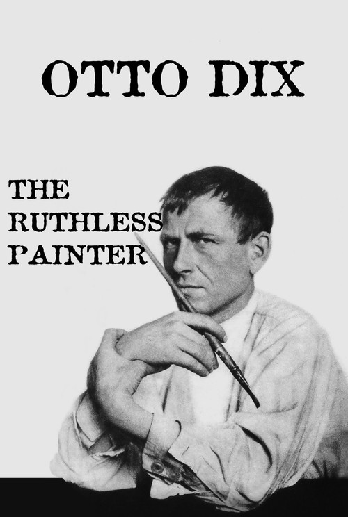 Otto Dix: Der Schonungslose Maler постер