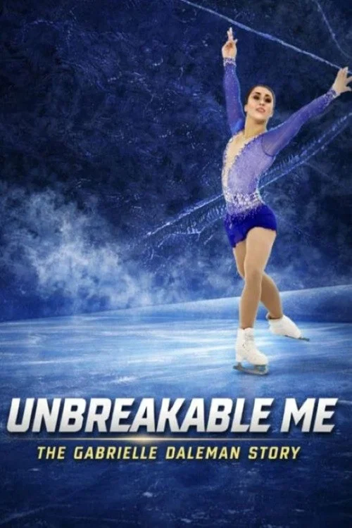 Unbreakable Me - The Gabrielle Daleman Story постер
