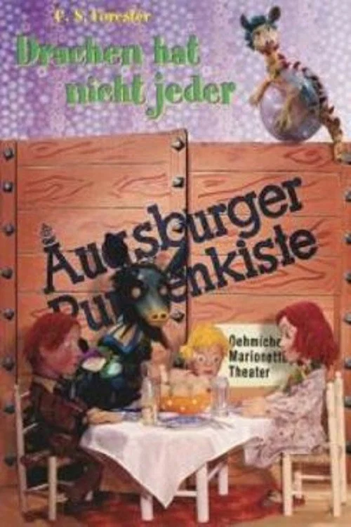 Augsburger Puppenkiste - Drachen hat nicht jeder постер