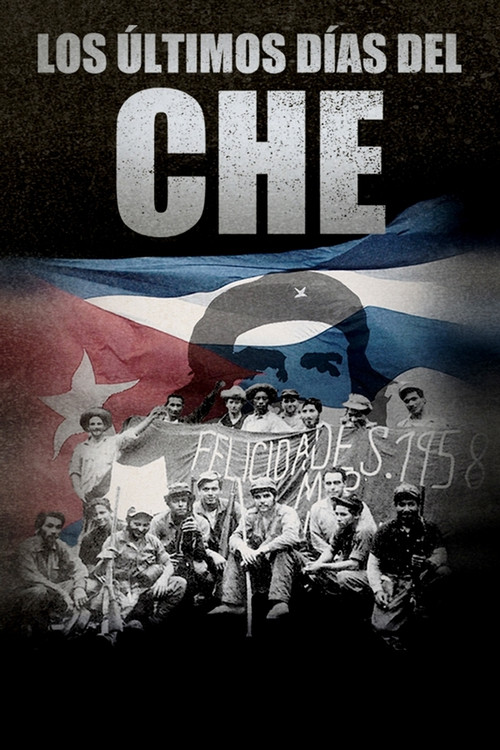Los últimos días del Che постер