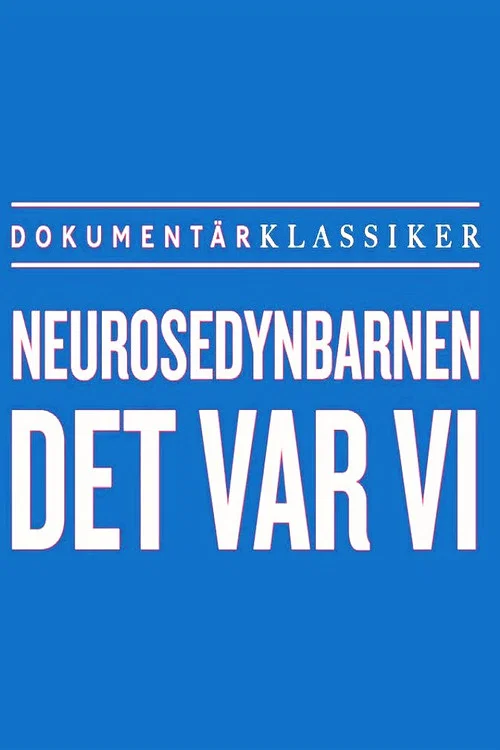 Neurosedynbarnen - Det var vi постер