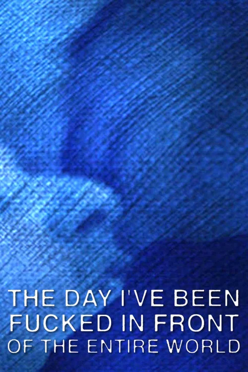 The Day I've Been Fucked in Front of the Entire World постер