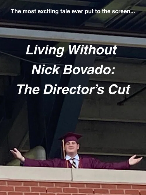 Living Without Nick Bovado: The Director's Cut постер