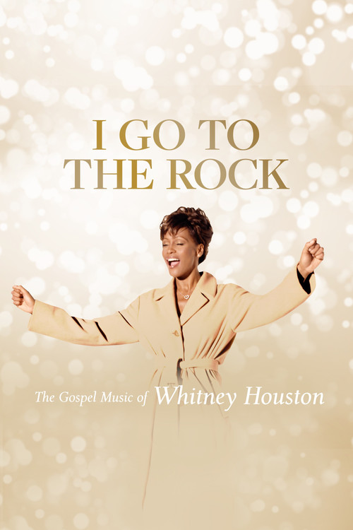 I Go to the Rock: The Gospel Music of Whitney Houston постер