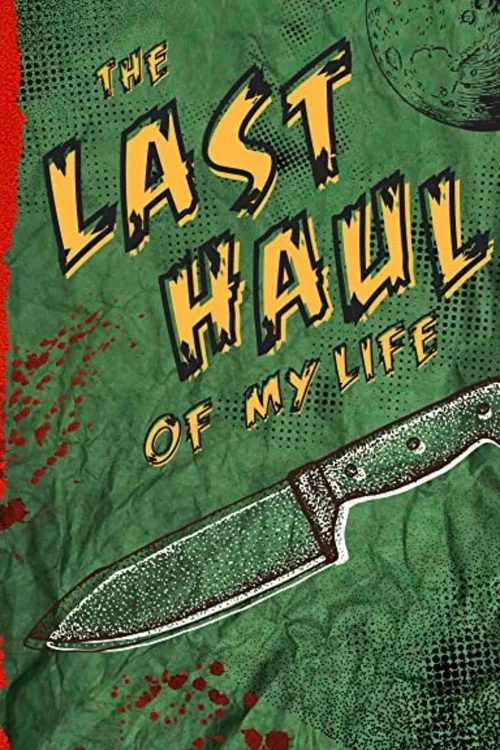 The Last Haul of My Life постер