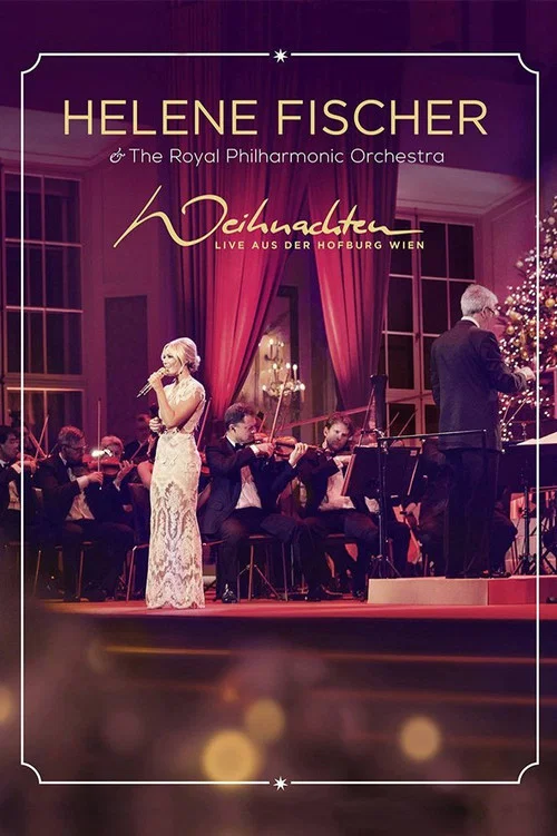 Helene Fischer - Weihnachten - Live aus der Hofburg Wien постер