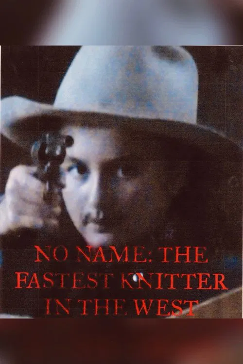 No Name: The Fastest Knitter in the West постер