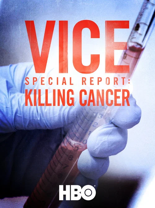 VICE Special Report: Killing Cancer постер