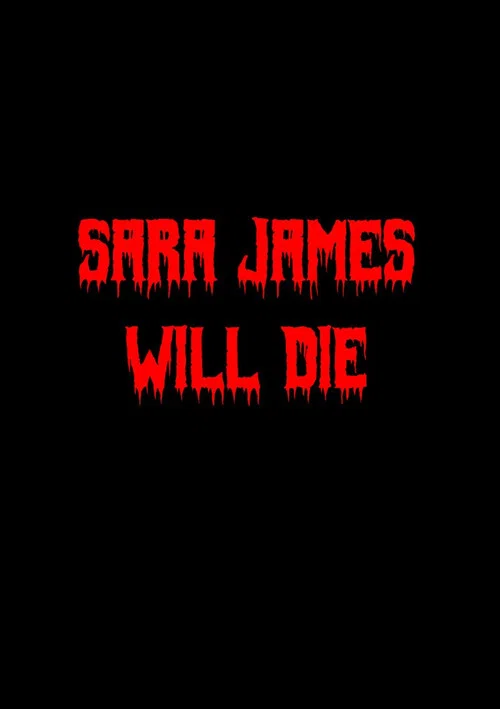 Sara James Will Die постер