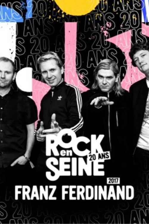 Franz Ferdinand - Rock en Seine 2017 постер
