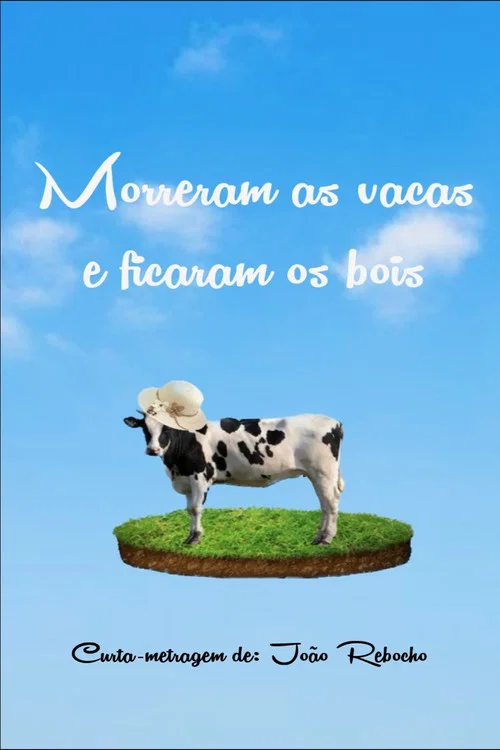 Morreram as Vacas e Ficaram os Bois постер