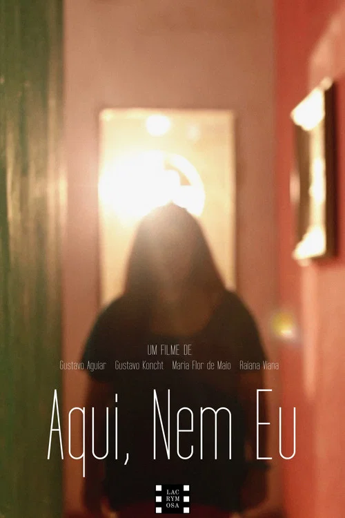 Aqui, Nem Eu постер