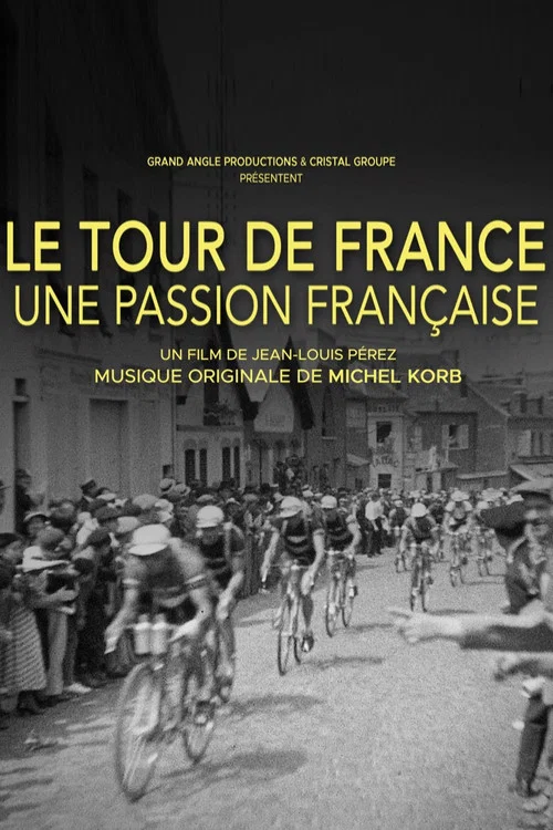 Le Tour de France, une passion française постер