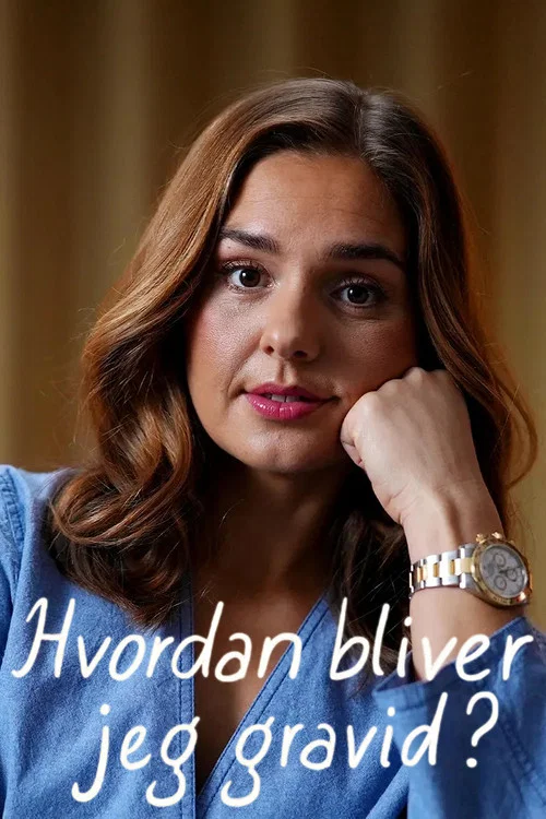 Hvordan bliver jeg gravid? постер