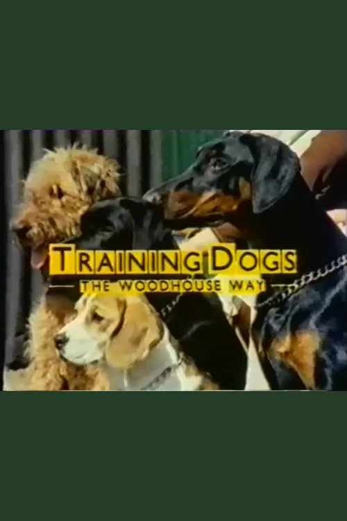 Training Dogs the Woodhouse Way постер