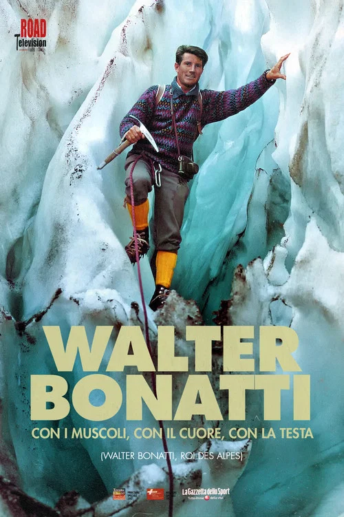 Walter Bonatti – Con i muscoli, con il cuore, con la testa постер