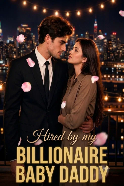 Hired by my billionaire baby daddy постер