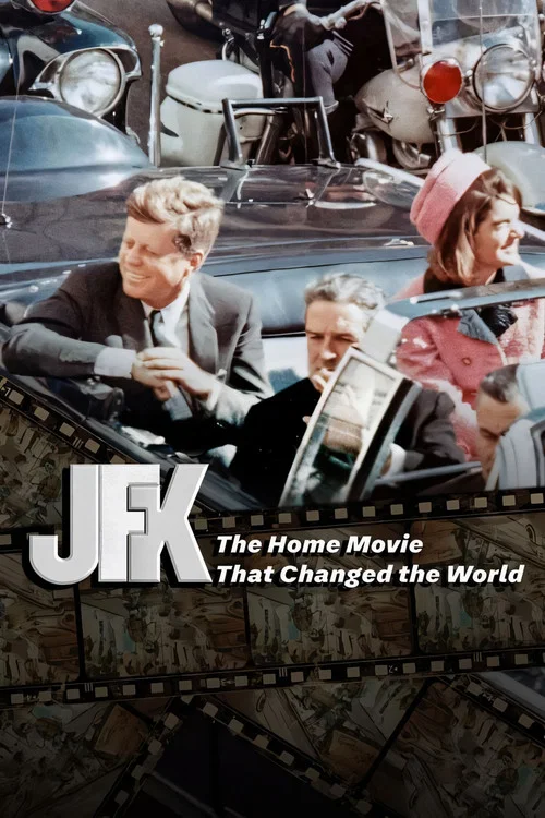 JFK: The Home Movie That Changed The World постер