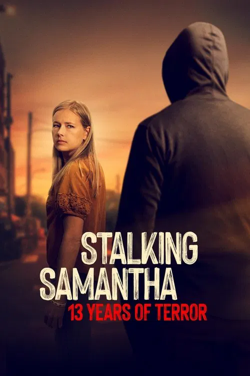 Stalking Samantha: 13 Years of Terror постер