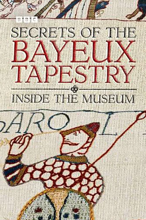 Secrets of the Bayeux Tapestry: Inside the Museum постер
