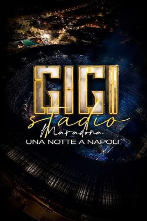 Gigi D'Alessio - Stadio Maradona - Una notte a Napoli постер