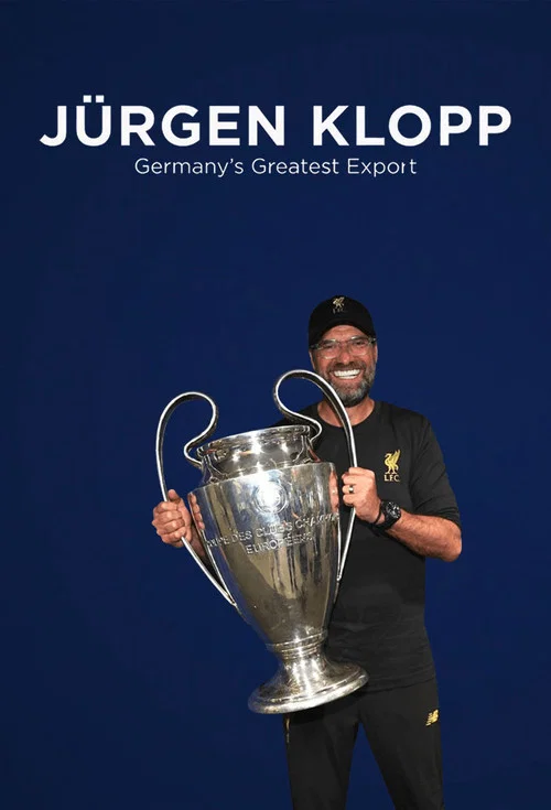 Jürgen Klopp: Germany's Greatest Export постер