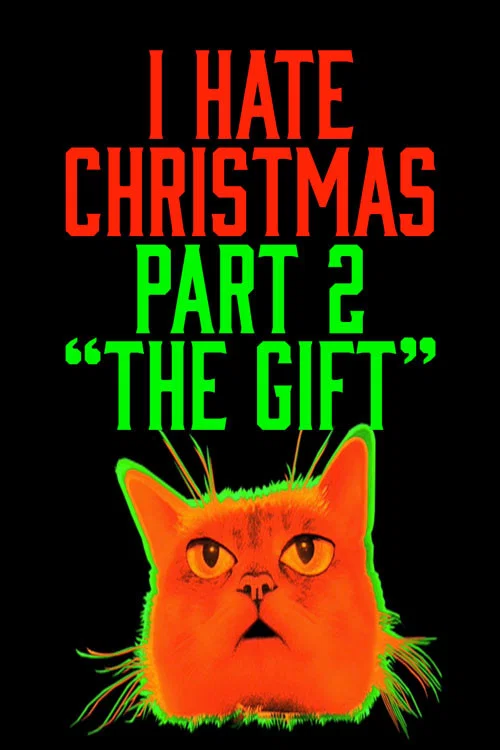 I Hate Christmas, Part Two: The Gift постер