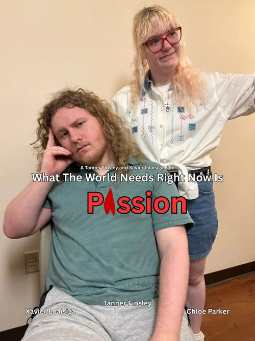 What The World Needs Right Now Is Passion постер