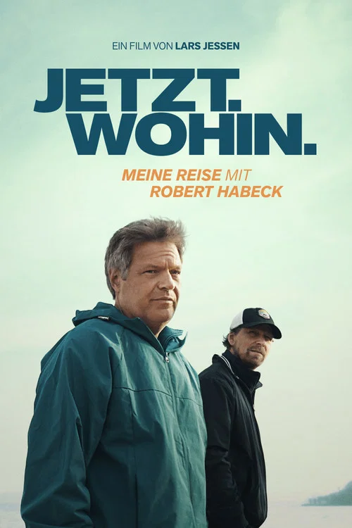 Jetzt. Wohin. - Meine Reise mit Robert Habeck постер