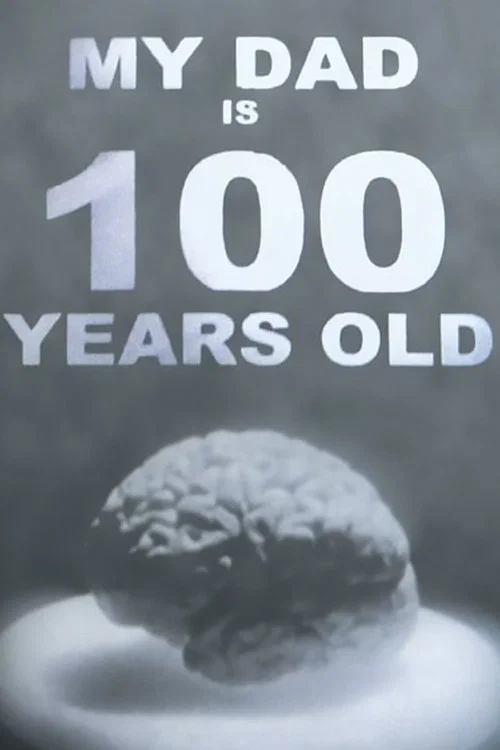 My Dad Is 100 Years Old постер