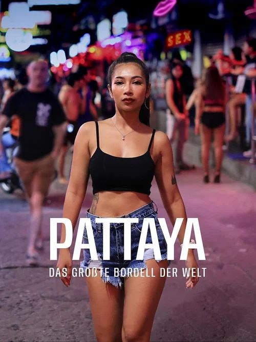 Pattaya - Das größte Bordell der Welt постер