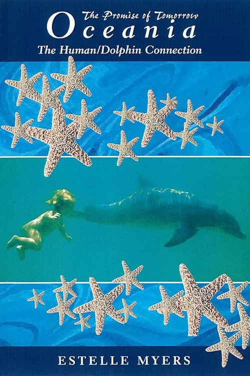 Oceania: The Human/Dolphin Connection: The Promise of Tomorrow постер