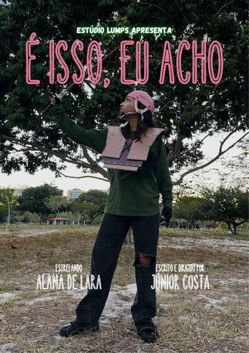 É Isso, Eu Acho постер