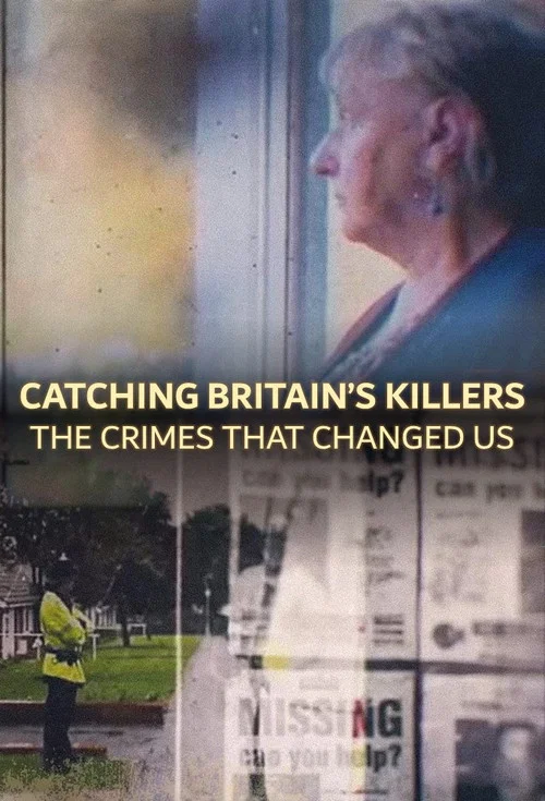 Catching Britain's Killers: The Crimes That Changed Us постер