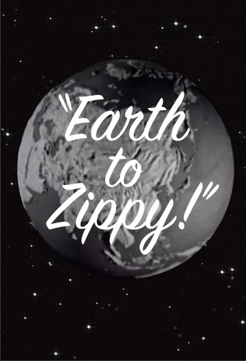 Earth to Zippy! постер