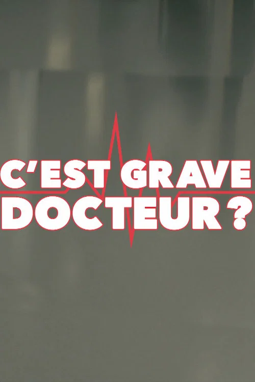 C'est grave docteur ? постер