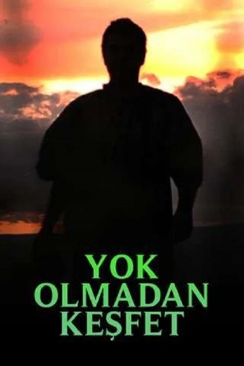 Yok Olmadan Keşfet постер