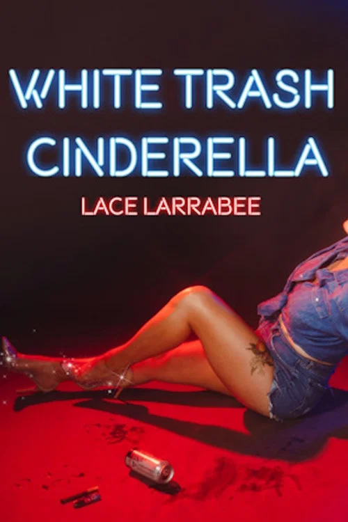Lace Larrabee: White Trash Cinderella постер